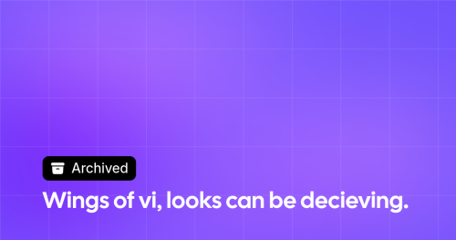 Thumbnail image for Wings of vi, looks can be decieving.