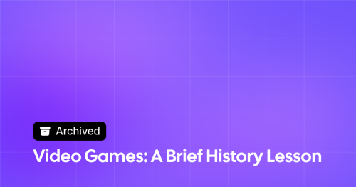 Thumbnail image for Video Games: A Brief History Lesson